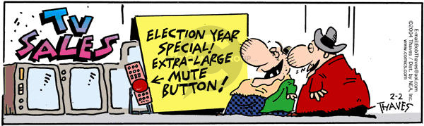 TV Sales.  Election Year Special!  Extra-large Mute Button!