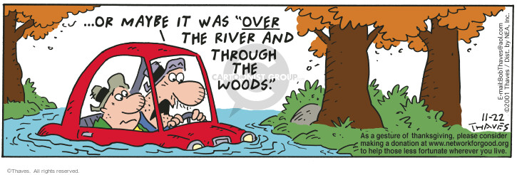 ...Or maybe it was "over the river and through the woods".