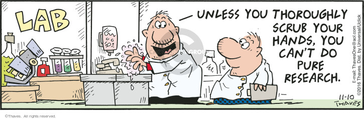 Lab.  Unless you thoroughly scrub your hands, you cant do pure research.