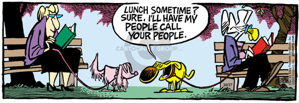 Lunch sometime?  Sure, Ill have my people call your people.